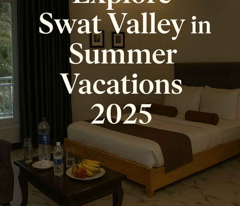 Hurray! Explore Swat Valley in Summer Vacations 2025