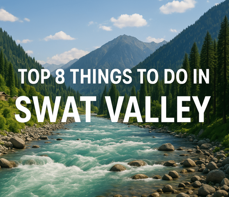 Top 8 Things to Do in Swat Valley No One Talks About